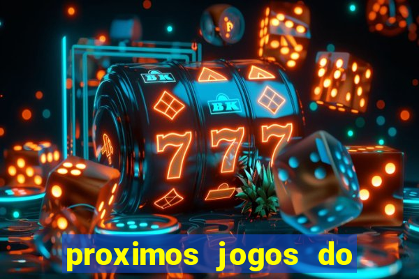 proximos jogos do corinthians brasileiro